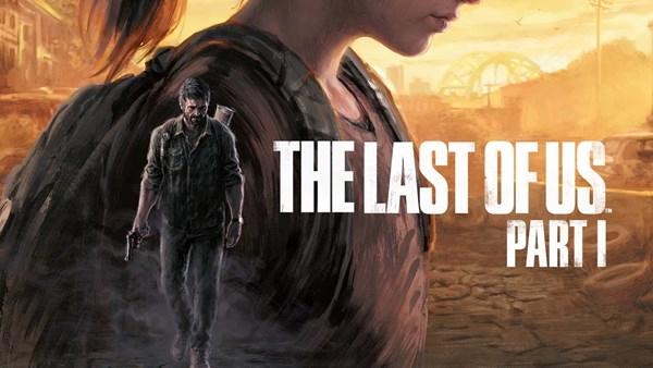 The Last of Us Part 1 PC Release Date Delayed